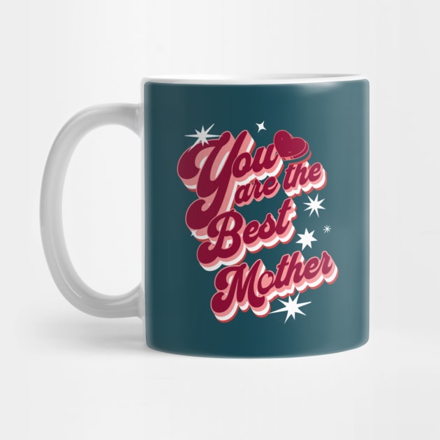 You are the Best Mother by Oddities Outlet